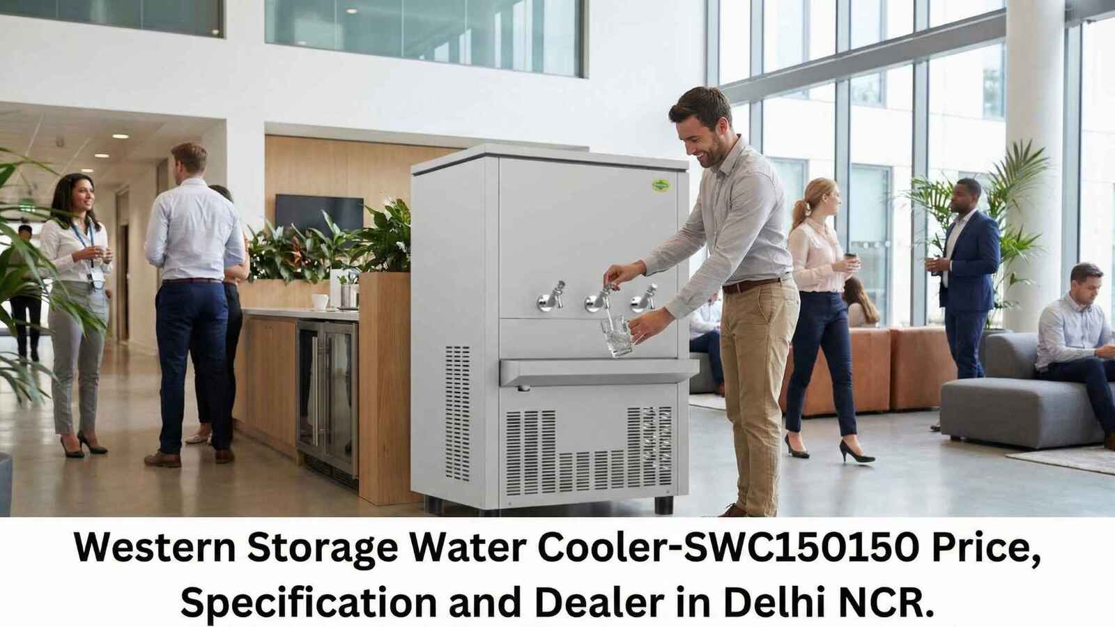 Western Storage Water Cooler-SWC150150 Price, Specification and Dealer in Delhi NCR.